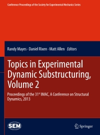 Cover image: Topics in Experimental Dynamic Substructuring, Volume 2 9781461465393