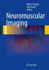 Imagen de portada: Neuromuscular Imaging 9781461465515