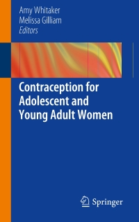 Cover image: Contraception for Adolescent and Young Adult Women 9781461465782