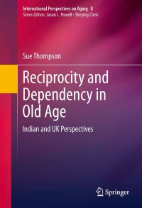 Omslagafbeelding: Reciprocity and Dependency in Old Age 9781461466864
