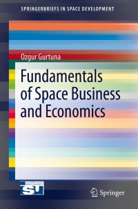 Imagen de portada: Fundamentals of Space Business and Economics 9781461466956
