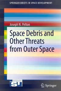 Omslagafbeelding: Space Debris and Other Threats from Outer Space 9781461467137