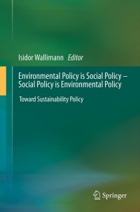 Cover image: Environmental Policy is Social Policy – Social Policy is Environmental Policy 9781461467229