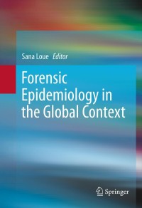Titelbild: Forensic Epidemiology in the Global Context 9781461467373