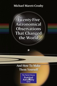 表紙画像: Twenty-Five Astronomical Observations That Changed the World 9781461467991
