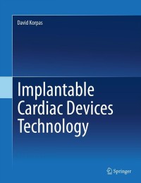 Imagen de portada: Implantable Cardiac Devices Technology 9781461469063