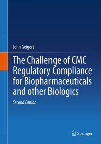 Cover image: The Challenge of CMC Regulatory Compliance for Biopharmaceuticals 2nd edition 9781461469155