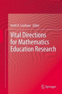 Cover image: Vital Directions for Mathematics Education Research 9781461469766
