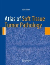 Cover image: Atlas of Soft Tissue Tumor Pathology 9781461470243