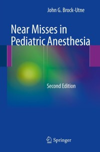 Cover image: Near Misses in Pediatric Anesthesia 2nd edition 9781461470397