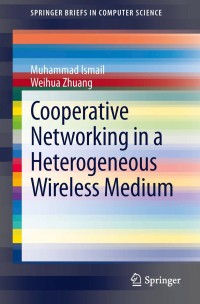 Omslagafbeelding: Cooperative Networking in a Heterogeneous Wireless Medium 9781461470786