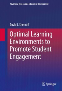 Cover image: Optimal Learning Environments to Promote Student Engagement 9781461470885