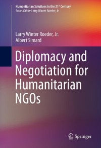 Imagen de portada: Diplomacy and Negotiation for Humanitarian NGOs 9781461471127