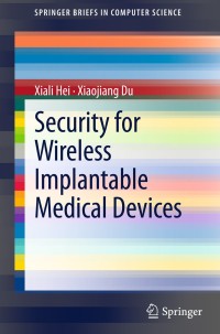 Cover image: Security for Wireless Implantable Medical Devices 9781461471523