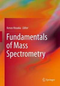 Cover image: Fundamentals of Mass Spectrometry 9781461472322