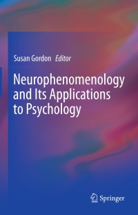 Cover image: Neurophenomenology and Its Applications to Psychology 9781461472384