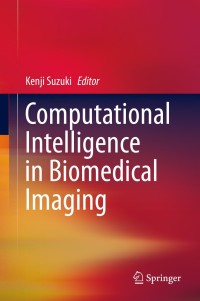 Cover image: Computational Intelligence in Biomedical Imaging 9781461472445