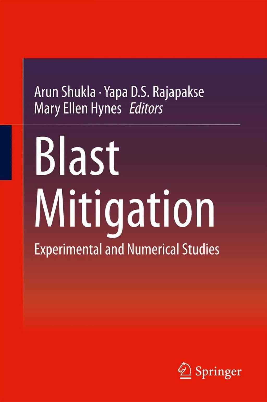 Blast Mitigation Experimental and Numerical Studies