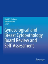 Imagen de portada: Gynecological and Breast Cytopathology Board Review and Self-Assessment 9781461472698