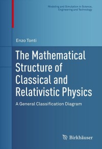 Imagen de portada: The Mathematical Structure of Classical and Relativistic Physics 9781461474210