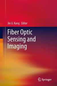 Cover image: Fiber Optic Sensing and Imaging 9781461474814