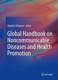 表紙画像: Global Handbook on Noncommunicable Diseases and Health Promotion 9781461475934
