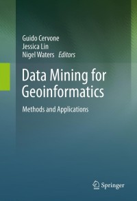 Cover image: Data Mining for Geoinformatics 9781461476689