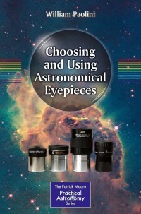Cover image: Choosing and Using Astronomical Eyepieces 9781461477228