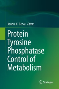 صورة الغلاف: Protein Tyrosine Phosphatase Control of Metabolism 9781461478546