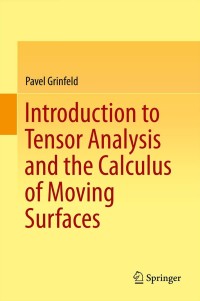 صورة الغلاف: Introduction to Tensor Analysis and the Calculus of Moving Surfaces 9781461478669