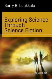Cover image: Exploring Science Through Science Fiction 9781461478904