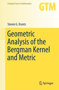 Cover image: Geometric Analysis of the Bergman Kernel and Metric 9781461479239