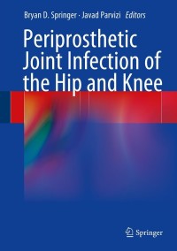 Cover image: Periprosthetic Joint Infection of the Hip and Knee 9781461479277