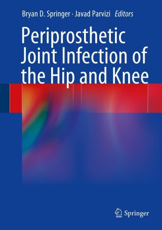 Immagine di copertina: Periprosthetic Joint Infection of the Hip and Knee 9781461479277