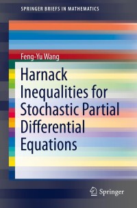 Cover image: Harnack Inequalities for Stochastic Partial Differential Equations 9781461479338