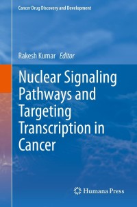 Cover image: Nuclear Signaling Pathways and Targeting Transcription in Cancer 9781461480389