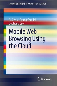 صورة الغلاف: Mobile Web Browsing Using the Cloud 9781461481027