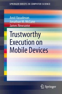 Cover image: Trustworthy Execution on Mobile Devices 9781461481898