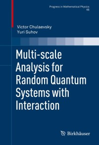 Cover image: Multi-scale Analysis for Random Quantum Systems with Interaction 9781461482253