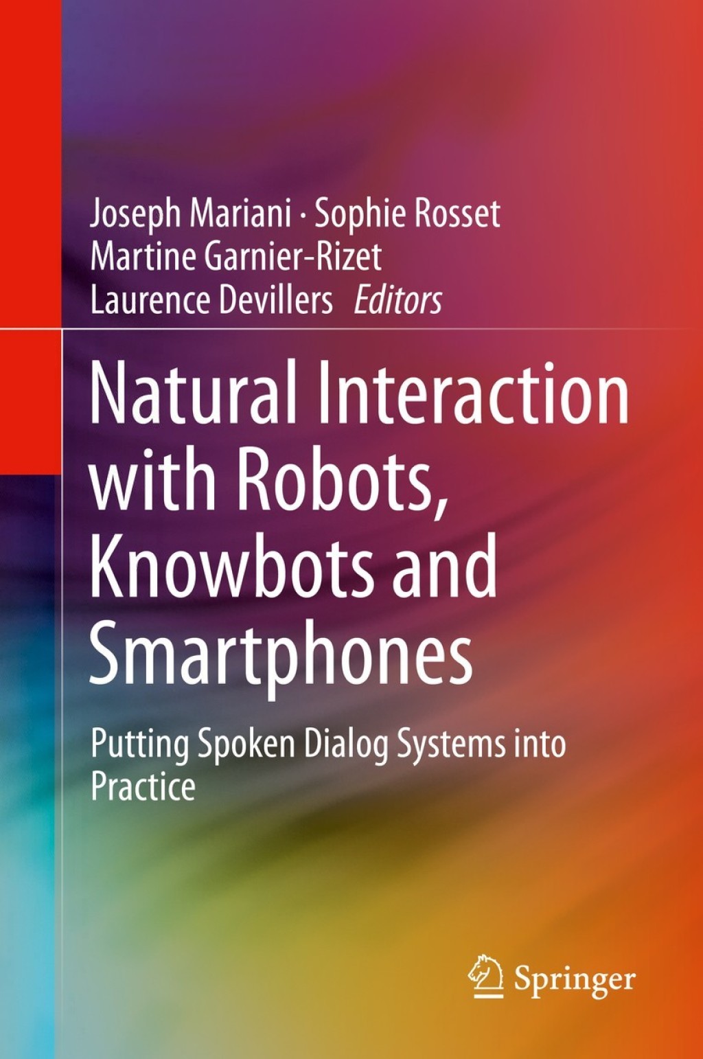 Natural Interaction with Robots, Knowbots and Smartphones Putting Spoken Dialog Systems into Practice