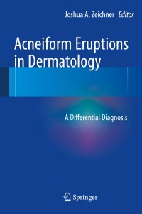 Cover image: Acneiform Eruptions in Dermatology 9781461483434