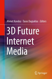 表紙画像: 3D Future Internet Media 9781461483724