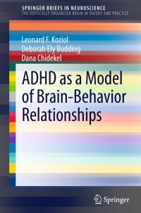 Cover image: ADHD as a Model of Brain-Behavior Relationships 9781461483816