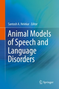 Titelbild: Animal Models of Speech and Language Disorders 9781461483991