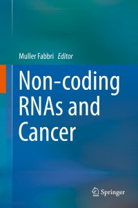 Cover image: Non-coding RNAs and Cancer 9781461484431