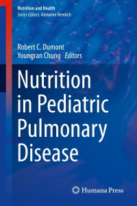 Cover image: Nutrition in Pediatric Pulmonary Disease 9781461484738