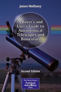 Imagen de portada: A Buyer's and User's Guide to Astronomical Telescopes and Binoculars 2nd edition 9781461487326