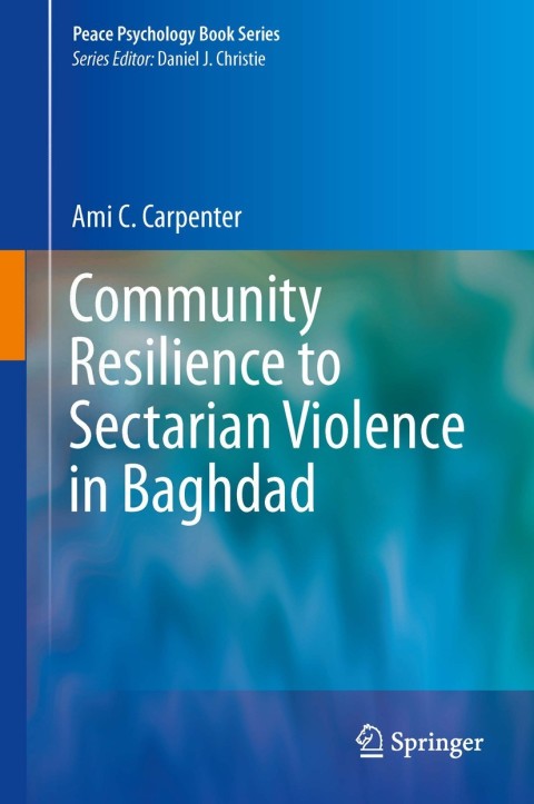 Community Resilience to Sectarian Violence in Baghdad - FULL INSTANT DOWNLOAD | PDF DOCX EPUB