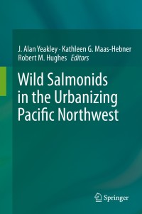 Omslagafbeelding: Wild Salmonids in the Urbanizing Pacific Northwest 9781461488170