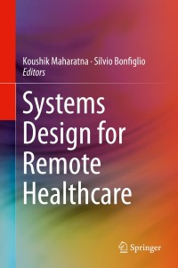 表紙画像: Systems Design for Remote Healthcare 9781461488415